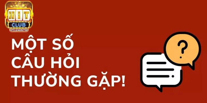 Những câu hỏi thường gặp về cổng game Hitclub