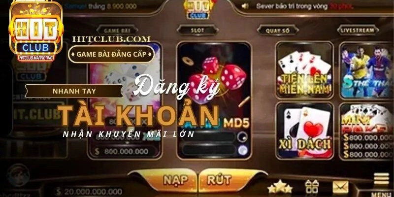 Những lưu ý cần nắm khi đăng ký Hitclub