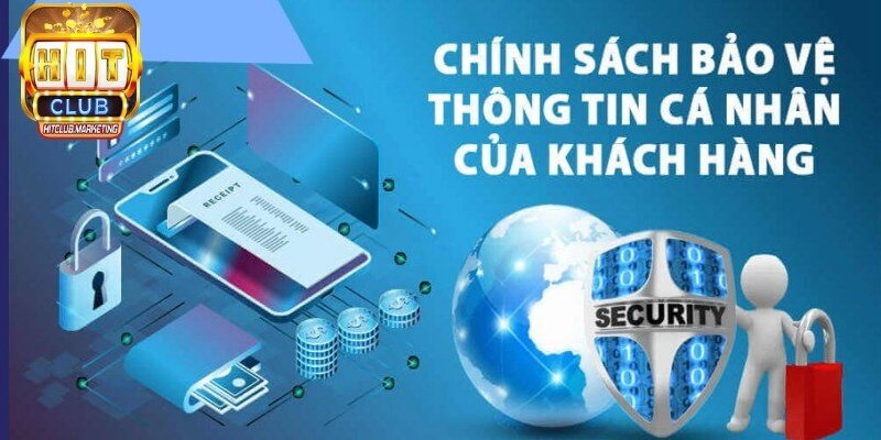 Sơ lược thông tin về chính sách bảo mật Hitclub