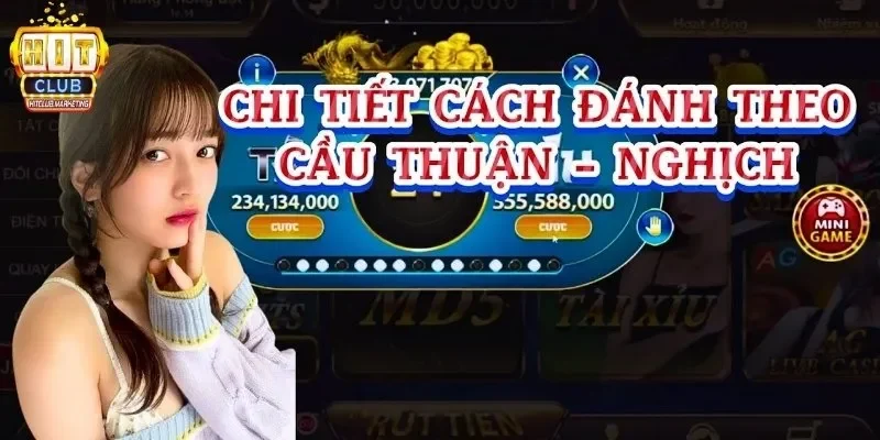 Cầu thuận cầu nghịch tài xỉu là gì - Cách nhận biết và ứng dụng